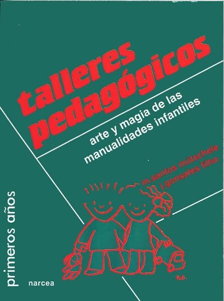 TALLERES PEDAGOGICOS.ARTE Y MAGIA DE LAS... | 9788427711457 | SANTOS MUTSCHELLE,M. | Llibreria Geli - Llibreria Online de Girona - Comprar llibres en català i castellà