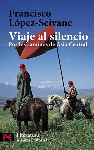 VIAJE AL SILENCIO:POR LOS CAMINOS DE ASIA CENTRAL | 9788420658032 | LOPEZ SEIVANE,FRANCISCO JAVIER | Llibreria Geli - Llibreria Online de Girona - Comprar llibres en català i castellà