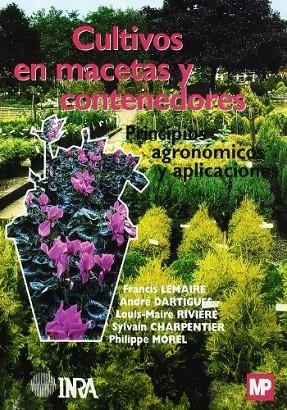 CULTIVOS EN MACETAS Y CONTENDORES | 9788484762010 | LEMAIRE, F. Y OTROS | Llibreria Geli - Llibreria Online de Girona - Comprar llibres en català i castellà