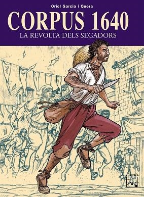 CORPUS 1640.LA REVOLTA DELS SEGADORS | 9788421830918 | GARCIA I QUERA, ORIOL | Llibreria Geli - Llibreria Online de Girona - Comprar llibres en català i castellà