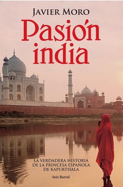 PASION INDIA.LA VERDARERA HISTORIA DE LA PRINCESA ESPAÑOLA | 9788432296413 | MORO,JAVIER | Libreria Geli - Librería Online de Girona - Comprar libros en catalán y castellano