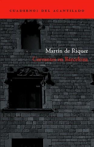 CERVANTES EN BARCELONA | 9788496136922 | RIQUER,MARTI DE | Llibreria Geli - Llibreria Online de Girona - Comprar llibres en català i castellà