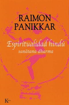 ESPIRITUALIDAD HINDU SANATANA DHARMA | 9788472455771 | PANIKKAR,RAIMON | Llibreria Geli - Llibreria Online de Girona - Comprar llibres en català i castellà