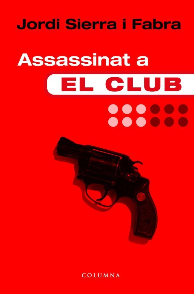 ASSASSINAT A EL CLUB | 9788466405997 | SIERRA FABRA,JORDI | Llibreria Geli - Llibreria Online de Girona - Comprar llibres en català i castellà