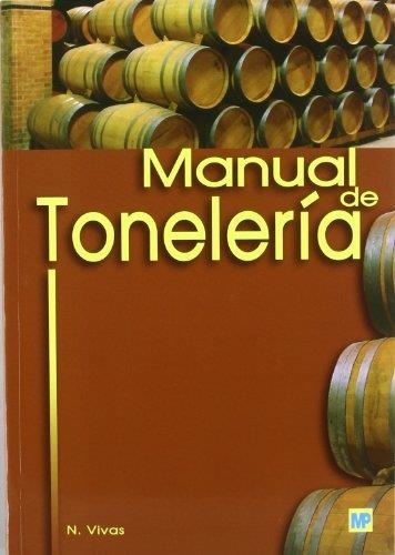 MANUAL DE TONELERIA | 9788484762058 | VIVAS,M. | Llibreria Geli - Llibreria Online de Girona - Comprar llibres en català i castellà