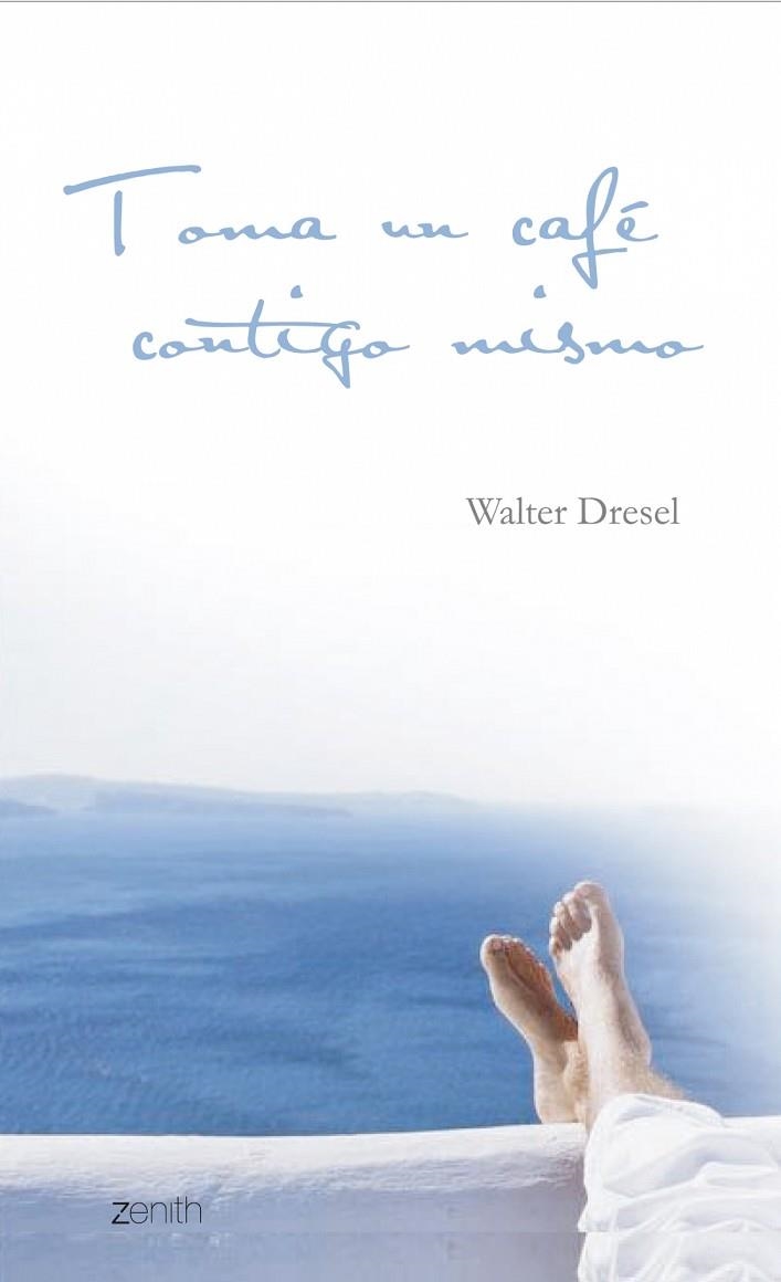 TOMA UN CAFE CONTIGO MISMO | 9788445080023 | DRESEL,WALTER | Llibreria Geli - Llibreria Online de Girona - Comprar llibres en català i castellà