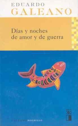 DIAS Y NOCHES DE AMOR Y DE GUERRA | 9788432312069 | GALEANO,EDUARDO | Llibreria Geli - Llibreria Online de Girona - Comprar llibres en català i castellà