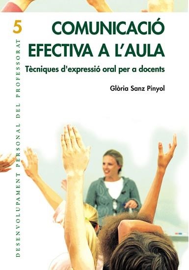 COMUNICACIO EFECTIVA A L'AULA.TECNIQUES D'EXPRESSIO ORAL PER A DOCENTS | 9788478274079 | SANZ PINYOL,GLORIA | Llibreria Geli - Llibreria Online de Girona - Comprar llibres en català i castellà