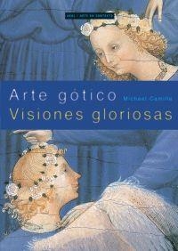 ARTE GOTICO VISIONES GLORIOSAS | 9788446018506 | CAMILLE,MICHAEL | Llibreria Geli - Llibreria Online de Girona - Comprar llibres en català i castellà