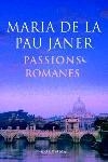 PASSIONS ROMANES | 9788466406918 | JANER,MARIA DE LA PAU | Llibreria Geli - Llibreria Online de Girona - Comprar llibres en català i castellà