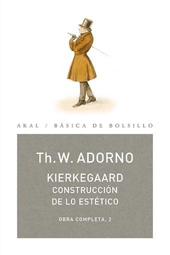 KIERKEGAARD.CONSTRUCCION DE LO ESTETICO(OBRA COMPLETA-2) | 9788446016786 | ADORNO,THEODOR W, | Llibreria Geli - Llibreria Online de Girona - Comprar llibres en català i castellà