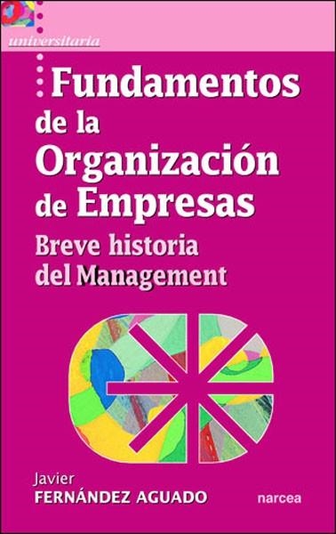 FUNDAMENTOS DE LA ORGANIZACION DE EMPRESAS | 9788427715042 | FERNANDEZ AGUADO,JAVIER | Llibreria Geli - Llibreria Online de Girona - Comprar llibres en català i castellà