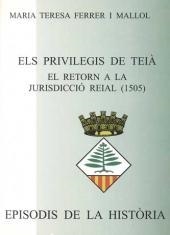 ELS PRIVILEGIS DE TEIA.EL RETORN AL JURISDICCIÓ REIAL(1505) | 9788423206940 | FERRER I MALLOL,MARIA TERESA | Llibreria Geli - Llibreria Online de Girona - Comprar llibres en català i castellà