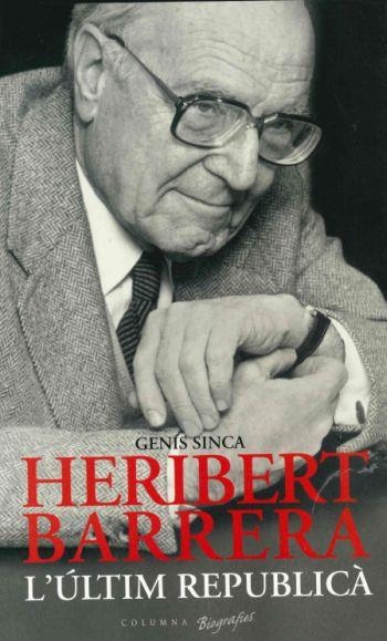 HERIBERT BARRERA L'ULTIM REPUBLICA | 9788466407113 | SINCA,GENIS | Libreria Geli - Librería Online de Girona - Comprar libros en catalán y castellano