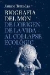 BIOGRAFIA DEL MON DE L'ORIGEN DE LA VIDA AL COL.LAPSE ECOLOG | 9788466407229 | TERRADAS,JAUME | Llibreria Geli - Llibreria Online de Girona - Comprar llibres en català i castellà