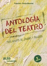 ANTOLOGIA DEL TEATRO PARA GRUPOS DE JOVENES Y TALLERES | 9788480638227 | TORRES MONREAL,FRANCISCO | Llibreria Geli - Llibreria Online de Girona - Comprar llibres en català i castellà