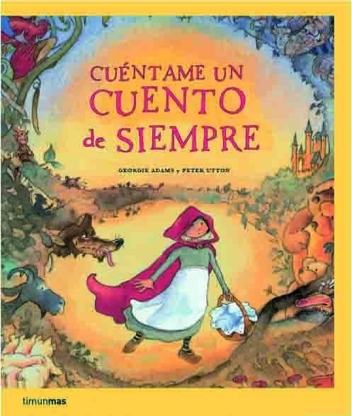 CUENTAME UN CUENTO DE SIEMPRE | 9788408066972 | ADAMS,GEORGIE/UTTON,PETER | Llibreria Geli - Llibreria Online de Girona - Comprar llibres en català i castellà