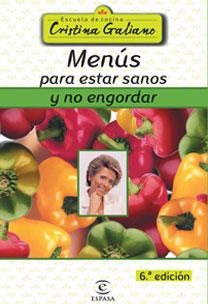 MENUS PARA ESTAR SANOS Y NO ENGORDAR | 9788467022698 | GALIANO,CRISTINA | Llibreria Geli - Llibreria Online de Girona - Comprar llibres en català i castellà