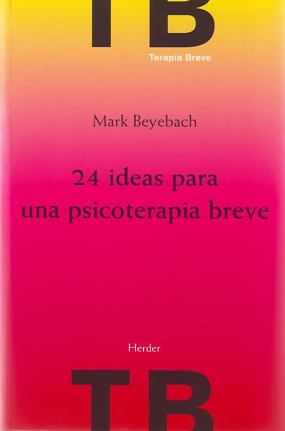 24 IDEAS PARA UNA PSICOTERAPIA BREVE | 9788425424861 | BEYEBACH,M. | Llibreria Geli - Llibreria Online de Girona - Comprar llibres en català i castellà