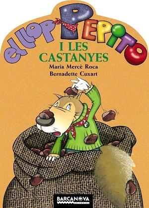 EL LLOP PEPITO I LES CASTANYES | 9788448919542 | ROCA,MARIA MERCÈ/CUXART,B. | Libreria Geli - Librería Online de Girona - Comprar libros en catalán y castellano