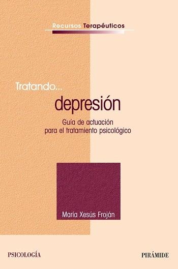 TRATANDO... DEPRESION.GUIA PRACTICA DE ACTUACION | 9788436820768 | FROJAN PARGA,MARIA XESUS | Llibreria Geli - Llibreria Online de Girona - Comprar llibres en català i castellà