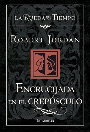 ENCRUCIJADA EN EL CREPUSCULO.LA RUEDA DEL TIEMPO | 9788448034726 | JORDAN,ROBERT | Llibreria Geli - Llibreria Online de Girona - Comprar llibres en català i castellà