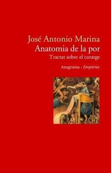 ANATOMIA DE LA POR.UN TRACTAT SOBRE EL CORATGE | 9788497872362 | MARINA,JOSE ANTONIO | Llibreria Geli - Llibreria Online de Girona - Comprar llibres en català i castellà