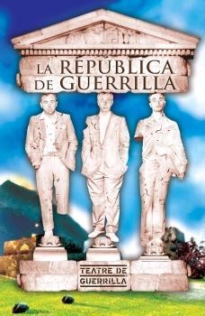 LA REPUBLICA DE GUERRILLA | 9788497872331 | TEATRE DE GUERRILLA/ALMAGRO,GEMMA | Llibreria Geli - Llibreria Online de Girona - Comprar llibres en català i castellà