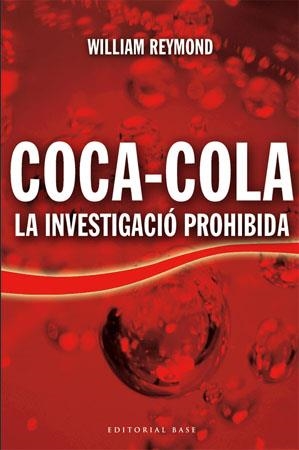 COCA-COLA.LA INVESTIGACIO PROHIBIDA | 9788485031795 | REYMOND,WILLIAM | Libreria Geli - Librería Online de Girona - Comprar libros en catalán y castellano