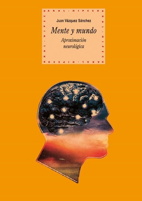 MENTE Y MUNDO. APROXIMACION NEUROLOGICA | 9788446025351 | VAZQUEZ SANCHEZ,JUAN | Llibreria Geli - Llibreria Online de Girona - Comprar llibres en català i castellà