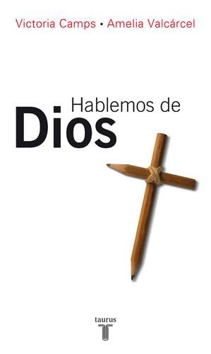 HABLEMOS DE DIOS | 9788430606382 | CAMPS,VICTORIA/VALCÁRCEL,AMELIA | Llibreria Geli - Llibreria Online de Girona - Comprar llibres en català i castellà