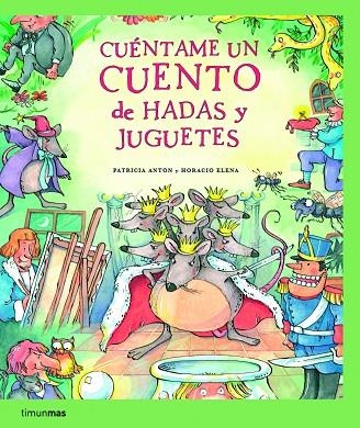 CUÉNTAME CUENTO HADAS Y JUGUETES | 9788408067320 | ANTON/ELENA | Llibreria Geli - Llibreria Online de Girona - Comprar llibres en català i castellà