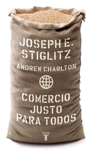 COMERCIO JUSTO PARA TODOS | 9788430606405 | STIGLITZ,JOSEPH E./CHARLTON, ANDREW | Libreria Geli - Librería Online de Girona - Comprar libros en catalán y castellano