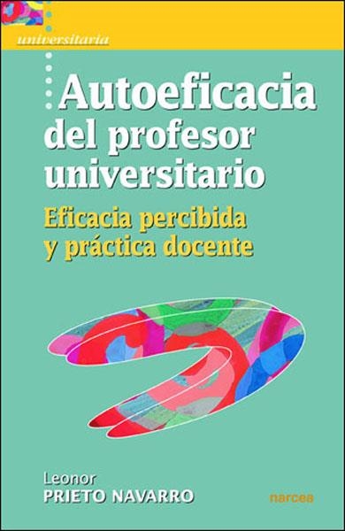 AUTOEFICACIA DEL PROFESOR UNIVERSITARIO | 9788427715486 | PRIETO NAVARRO,LEONOR | Llibreria Geli - Llibreria Online de Girona - Comprar llibres en català i castellà