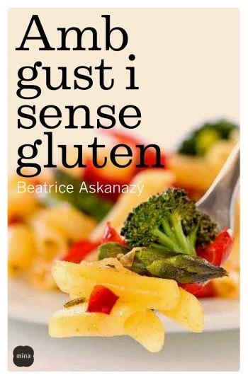 AMB GUST I SENSE GLUTEN | 9788496499683 | ASKANAZY,BEATRICE | Llibreria Geli - Llibreria Online de Girona - Comprar llibres en català i castellà