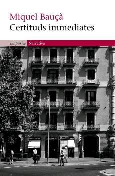 CERTITUDS IMMEDIATES | 9788497872003 | BAUÇA,MIQUEL | Llibreria Geli - Llibreria Online de Girona - Comprar llibres en català i castellà