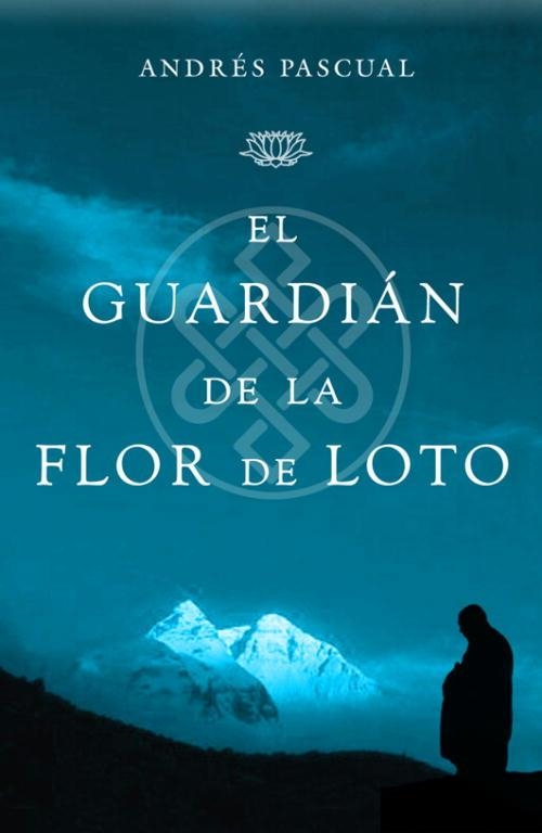 EL GUARDIAN DE LA FLOR DE LOTO | 9788401336416 | PASCUAL,ANDRES | Llibreria Geli - Llibreria Online de Girona - Comprar llibres en català i castellà