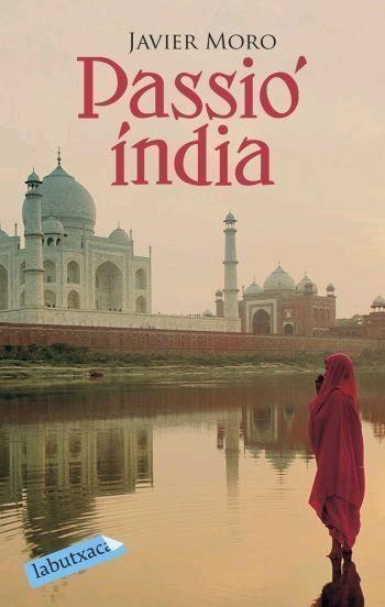 PASSIO INDIA | 9788496863309 | MORO,JAVIER | Libreria Geli - Librería Online de Girona - Comprar libros en catalán y castellano