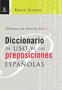 DICCIONARIO DE USO DE LAS PREPOSICIONES ESPAÑOLAS | 9788467025903 | SLAGER,EMILE | Llibreria Geli - Llibreria Online de Girona - Comprar llibres en català i castellà