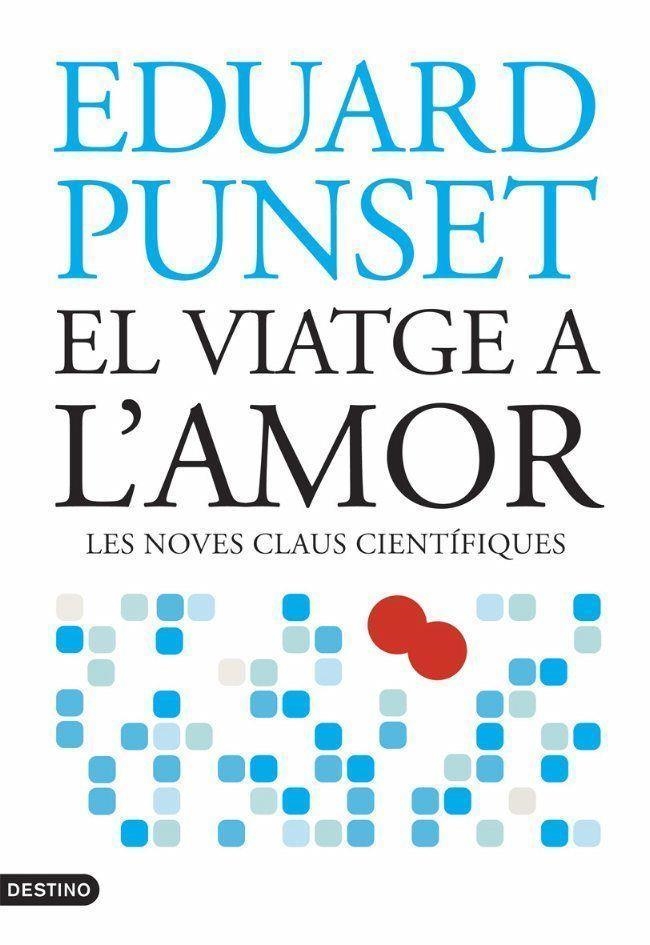 EL VIATGE A L'AMOR.LES NOVES CLAUS CIENTIFIQUES | 9788497088107 | PUNSET,EDUARD | Llibreria Geli - Llibreria Online de Girona - Comprar llibres en català i castellà