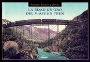 LA EDAD DE ORO DEL VIAJE EN TREN | 9788497853767 | POIVRE D'ARVOR,PATTRICK | Llibreria Geli - Llibreria Online de Girona - Comprar llibres en català i castellà