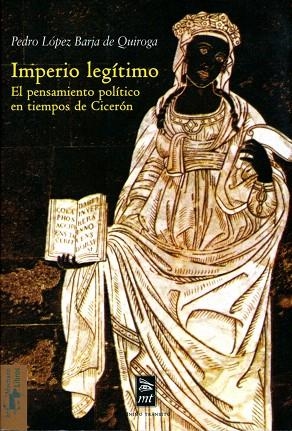 IMPERIO LEGITIMO.EL PENSAMIENTO POLITICO EN TIEMPOS DE CICER | 9788477747758 | LOPEZ BARJA DE QUIROGA,PEDRO | Llibreria Geli - Llibreria Online de Girona - Comprar llibres en català i castellà