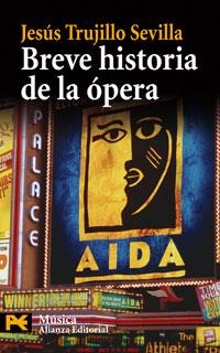 BREVE HISTORIA DE LA ÓPERA | 9788420661667 | TRUJILLO SEVILLA,JESUS | Llibreria Geli - Llibreria Online de Girona - Comprar llibres en català i castellà