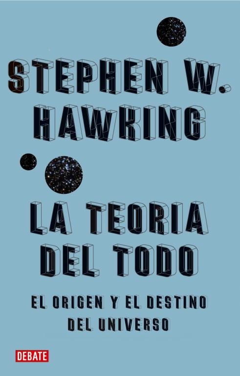 LA TEORIA DEL TODO.EL ORIGEN Y EL DESTINO DEL UNIVERSO | 9788483067529 | HAWKING,STEPHEN W. | Llibreria Geli - Llibreria Online de Girona - Comprar llibres en català i castellà