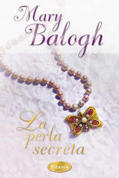 LA PERLA SECRETA | 9788496711273 | BALOGH,MARY | Libreria Geli - Librería Online de Girona - Comprar libros en catalán y castellano