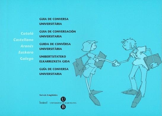 GUIA DE CONVERSA UNIVERSITARIA:CATALA/CASTELLA/ARANES/EUSKAR | 9788447532377 | AA.VV. | Llibreria Geli - Llibreria Online de Girona - Comprar llibres en català i castellà