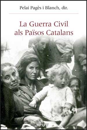 LA GUERRA CIVIL ALS PAISOS CATALANS | 9788437067353 | PAGES I BLANCH,PELAI | Llibreria Geli - Llibreria Online de Girona - Comprar llibres en català i castellà