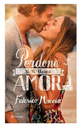 PERDONA SI TE LLAMO AMOR | 9788408076940 | MOCCIA,FEDERICO | Libreria Geli - Librería Online de Girona - Comprar libros en catalán y castellano