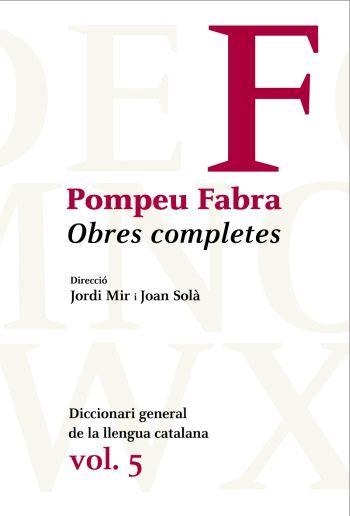 OBRES COMPLETES DE POMPEU FABRA-5.DICCIONARI GENERAL DE LA LLENGUA CATALANA | 9788484371205 | FABRA,POMPEU | Llibreria Geli - Llibreria Online de Girona - Comprar llibres en català i castellà