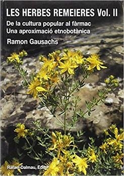 LES HERBES REMEIERES-2.DE LA CULTURA POPULAR AL FARMAC.UNA APTOXIMACIO ETNOBOTANICA | 9788423207176 | GAUSACHS,RAMON | Llibreria Geli - Llibreria Online de Girona - Comprar llibres en català i castellà